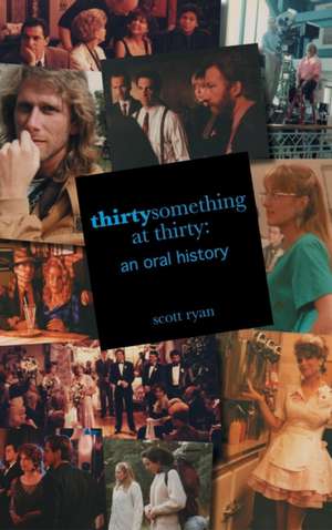 Thirtysomething at Thirty de Scott Ryan