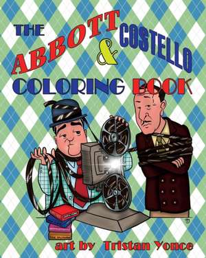 The Abbott & Costello Coloring Book de Tristan Yonce