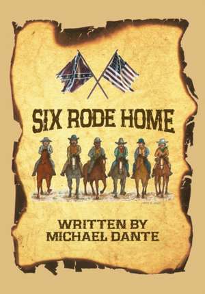 Six Rode Home de Michael Dante