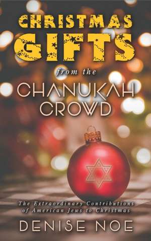 Christmas Gifts from the Chanukah Crowd (hardback) de Denise Noe