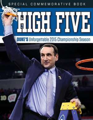 High Five: Duke's Unforgettable 2015 Championship Season de Triumph Books