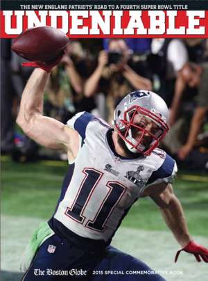 Undeniable: The New England Patriots' Road to a Fourth Super Bowl Title de Triumph Books