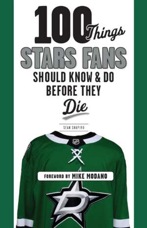 100 Things Stars Fans Should Know & Do Before They Die de Sean Shapiro