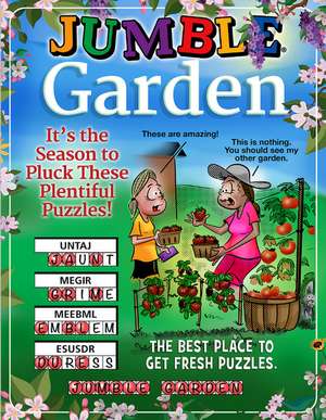 Jumble Garden: It's the Season to Pluck These Plentiful Puzzles! de Tribune Content Agency LLC