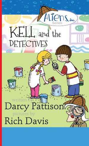 Kell and the Detectives de Darcy Pattison