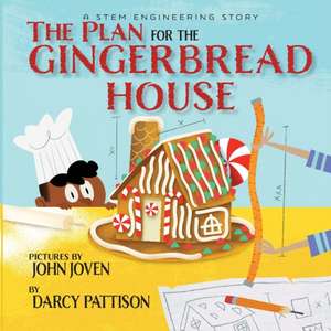 The Plan for the Gingerbread House de Darcy Pattison