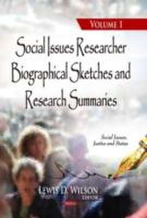 Social Issues Researcher Biographical Sketches & Research Summaries de Lewis D. Wilson