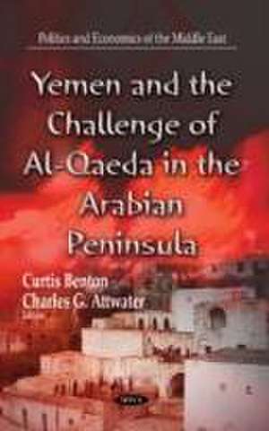 Yemen and the Challenge of Al-Qaeda in the Arabian Peninsula de Curtis Benton