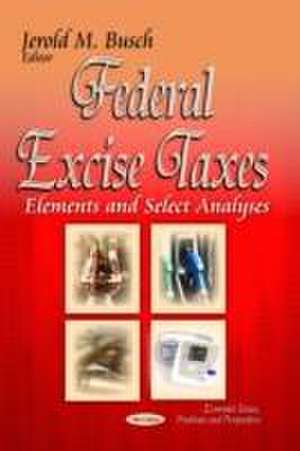 Federal Excise Taxes de Jerold M. Busch