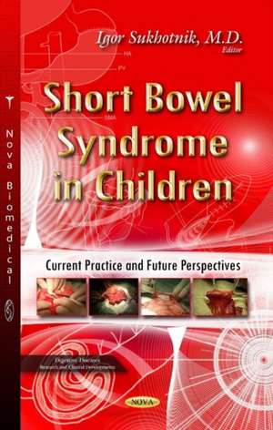 Short Bowel Syndrome in Children de Igor Sukhotnik