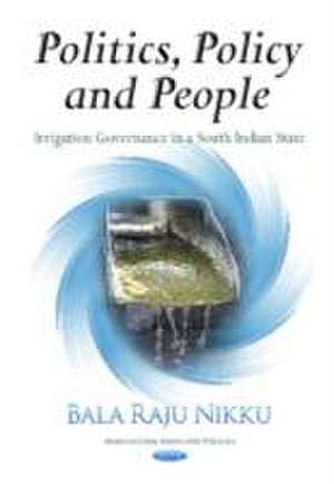 Politics, Policy & People de Bala Raju Nikku