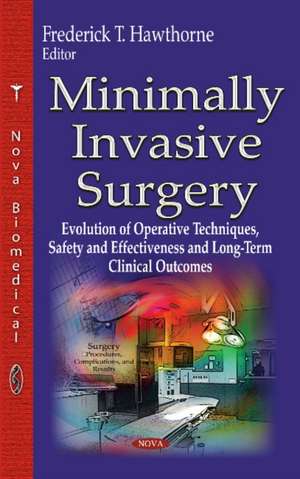 Minimally Invasive Surgery de Frederick T. Hawthorne