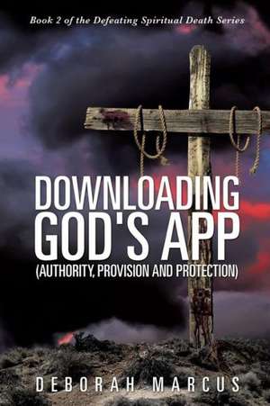 Downloading God's App de Deborah Marcus