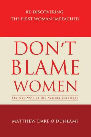 Don't Blame Women de Matthew Dare O'Dunlami