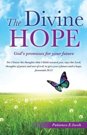 The Divine Hope de Patience E. Iwoh (Deaconess)