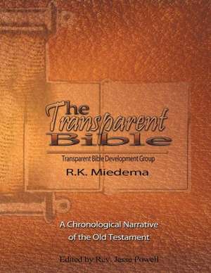 The Transparent Bible - Old Testament Guide de Robert K. Miedema