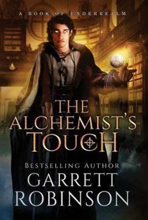 The Alchemist's Touch de Garrett Robinson