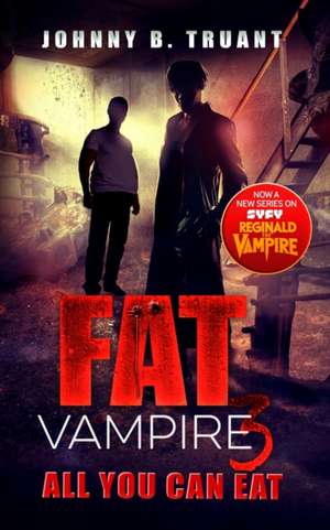 Fat Vampire 3 de Johnny B Truant