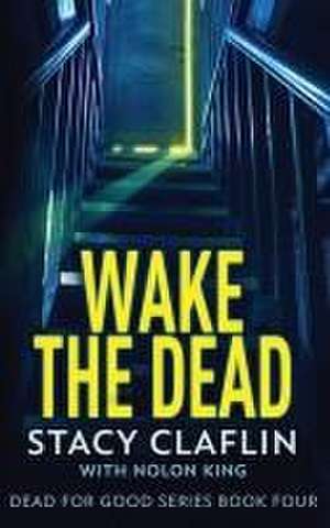 Claflin, S: Wake The Dead