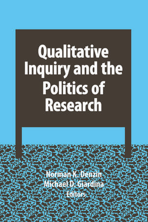 Qualitative Inquiry and the Politics of Research de Norman K. Denzin