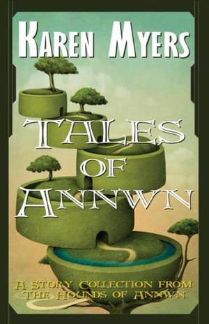 Tales of Annwn de Karen Myers