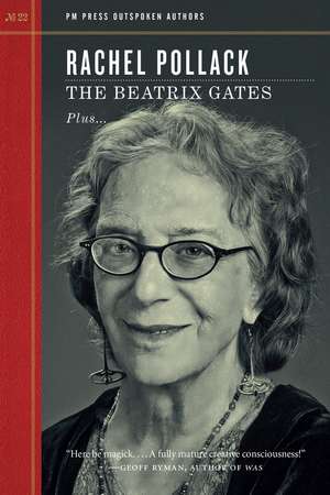 The Beatrix Gates: PM Press Outspoken Authors de Rachel Pollack