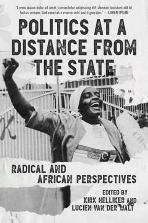 Politics at a Distance from the State: Radical and African Perspectives de Lucien van der Walt