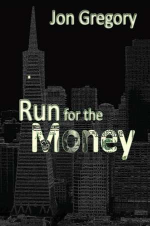 Run for the Money de Jon Gregory