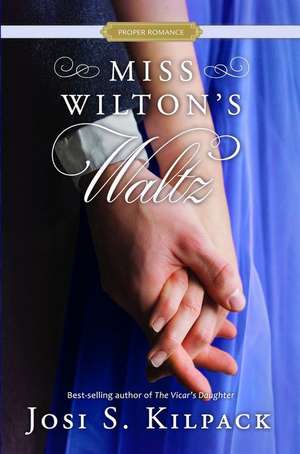 Miss Wilton's Waltz de Josi S. Kilpack