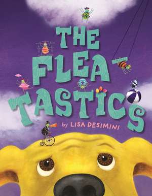 The Fleatastics de Lisa Desimini