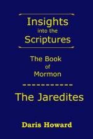 The Book of Mormon: The Jaredites de Daris Howard