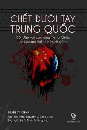 Chet Duoi Tay Trung Quoc de Peter Navarro &. Greg Autry