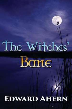 The Witches' Bane de Edward Ahern