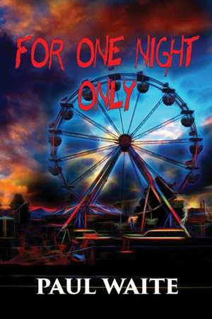 For One Night Only de Paul Waite