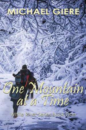 One Mountain at a Time de Giere, Michael