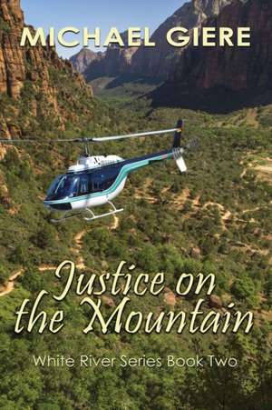 Justice on the Mountain de Michael Giere