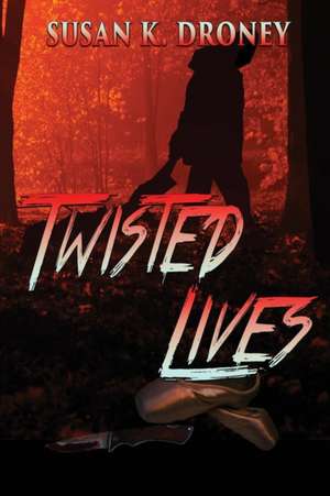 Twisted Lives de Susan K. Droney