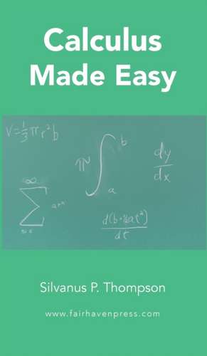 Calculus Made Easy de Silvanus P Thompson