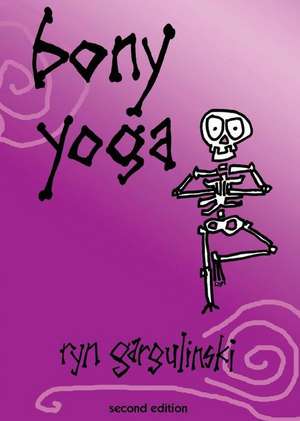 Bony Yoga de Ryn Gargulinski