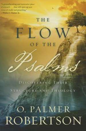 The Flow of the Psalms de O. Palmer Robertson