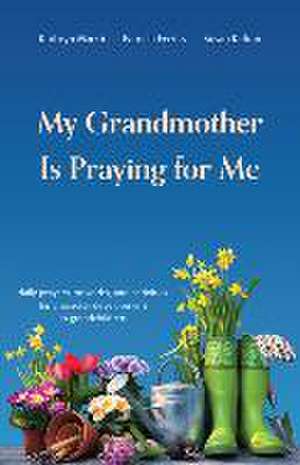 My Grandmother Is Praying for Me de Kathryn Thayer March