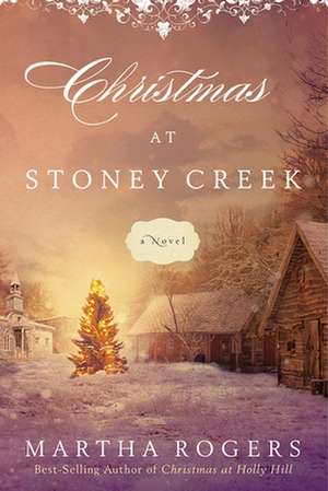 Christmas at Stoney Creek de Martha Rogers