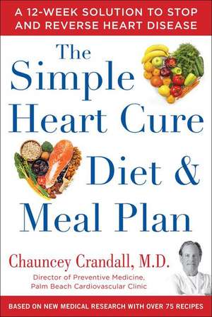 The Simple Heart Cure Diet and Meal Plan de Chauncey Crandall