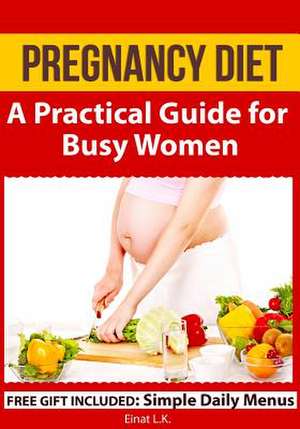 Pregnancy Diet de Einat L. K.