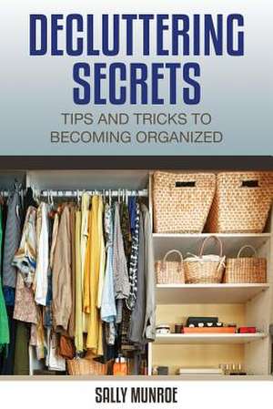 Decluttering Secrets de Sally Munroe