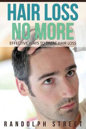 Hair Loss No More de Streete Randolph