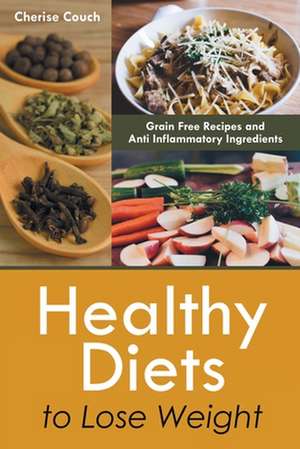 Healthy Diets to Lose Weight de Cherise Couch