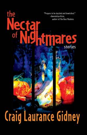 The Nectar of Nightmares de Craig Laurance Gidney