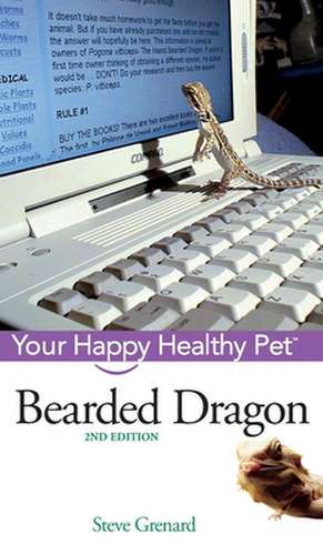 Bearded Dragon: Your Happy Healthy Pet de Steve Grenard