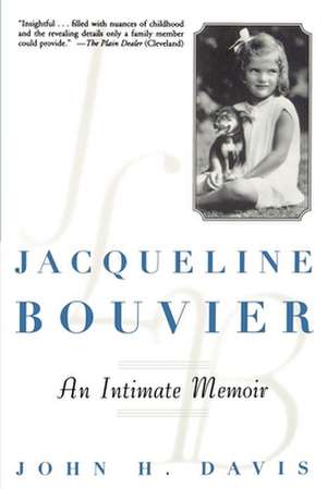 Jacqueline Bouvier: An Intimate Memoir de John H. Davis